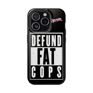 Defund Fat Cops Phone Case
