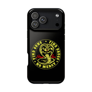 Find Guns, Find Drugs, No Mercy Phone Case