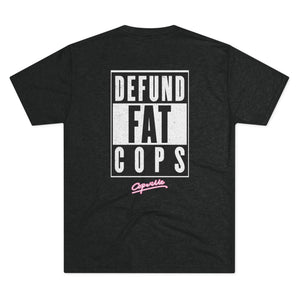 Defund Fat Cops Tri Tri-Blend Tee