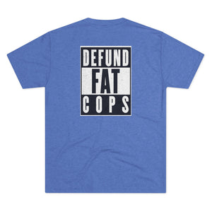 Defund Fat Cops Tri Tri-Blend Tee