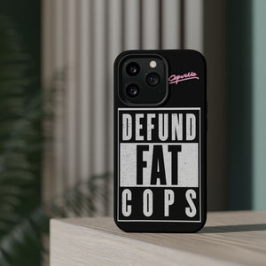 Defund Fat Cops Phone Case