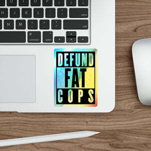 Defund Fat Cops Holographic Die-Cut Sticker