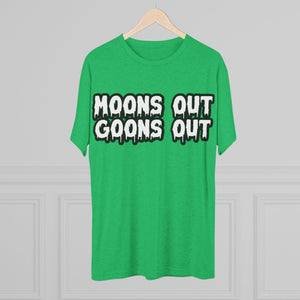 Moons Out Goons Out Tri-Blend Tee