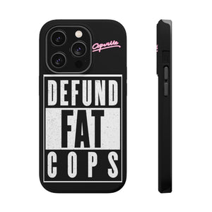 Defund Fat Cops Phone Case