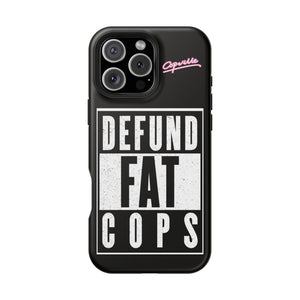 Defund Fat Cops Phone Case