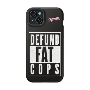 Defund Fat Cops Phone Case