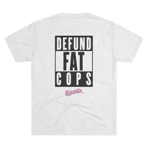 Defund Fat Cops Tri Tri-Blend Tee
