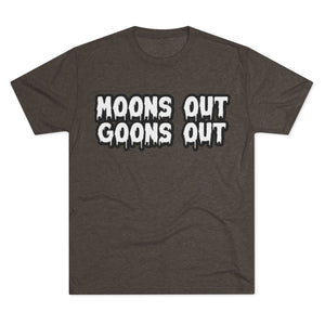 Moons Out Goons Out Tri-Blend Tee
