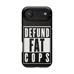 Defund Fat Cops Phone Case