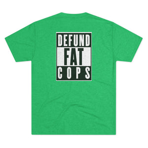 Defund Fat Cops Tri Tri-Blend Tee