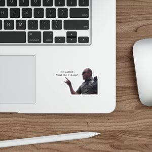 s Called Shut the F*ck Up! Die-Cut Sticker