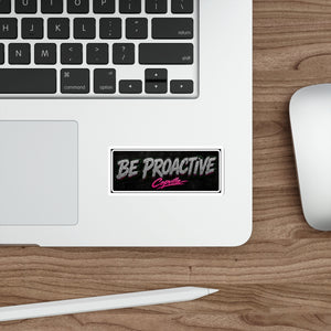 Be Proactive Die-Cut Sticker