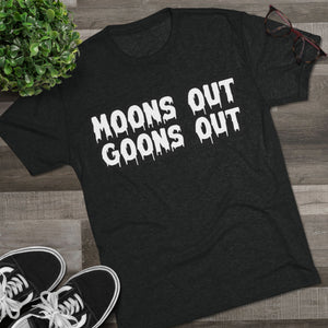 Moons Out Goons Out Tri-Blend Tee