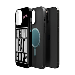 Defund Fat Cops Phone Case