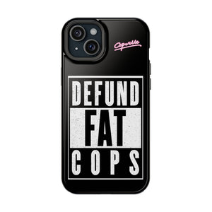 Defund Fat Cops Phone Case