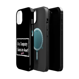 IA is Temporary, Goons are 4ever! Phone Case