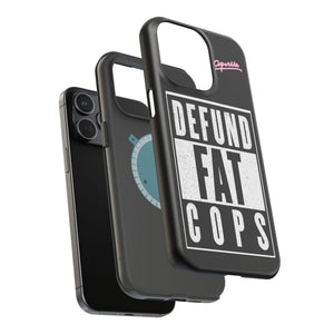 Defund Fat Cops Phone Case