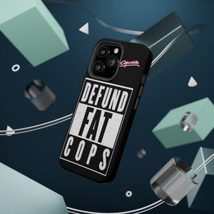 Defund Fat Cops Phone Case