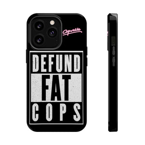 Defund Fat Cops Phone Case