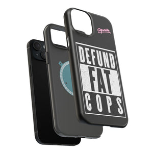 Defund Fat Cops Phone Case